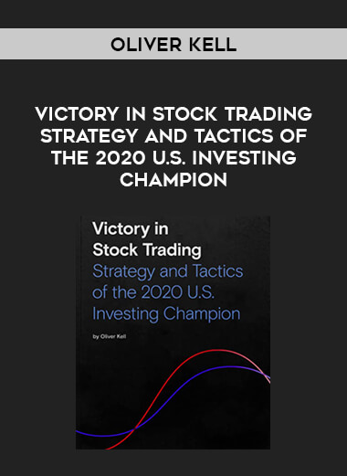 Oliver Kell - Victory in Stock Trading Strategy and Tactics of the 2020 U.S. Investing Champion download