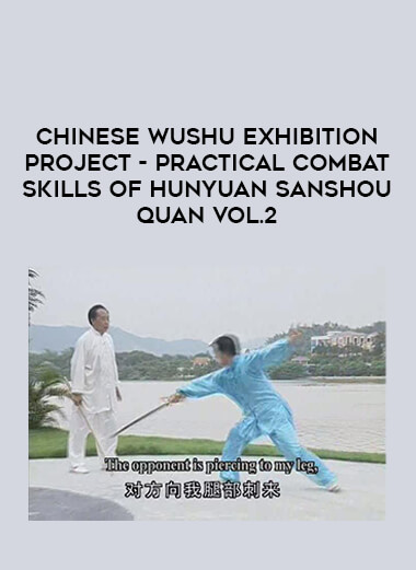 Chinese Wushu Exhibition Project - Practical Combat Skills of Hunyuan Sanshou Quan Vol.2 download