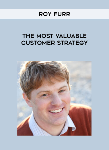 The Most Valuable Customer Strategy by Roy Furr download