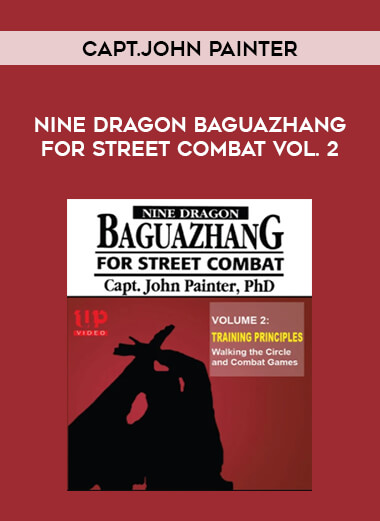 Capt.John Painter - Nine Dragon Baguazhang for Street Combat Vol. 2 download