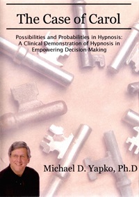 The Case of Carol: Possibilities and Probabilities in Hypnosis - A Clinical Demostration of Hypnosis in Empowering Decision-Making download