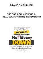 Brandon Turner - The book on Investing in Real Estate with No Money Down download