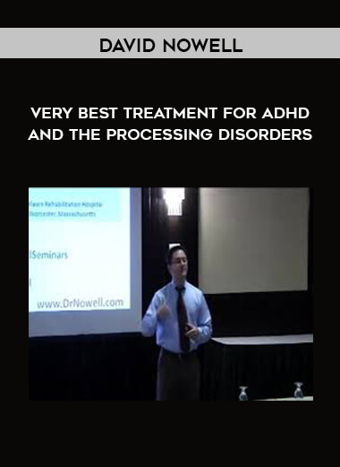 David Nowell - Very Best Treatment for ADHD and the Processing Disorders download