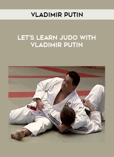 [Russian] Vladimir Putin - Let's Learn Judo with Vladimir Putin download