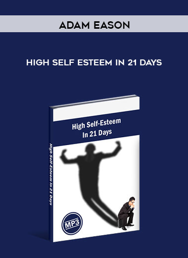 Adam Eason - High Self Esteem In 21 Days download