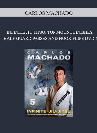 CARLOS MACHADO - INFINITE JIU-JITSU: SCIENCE OF THE SHOULDER LOCK DVD 4 download