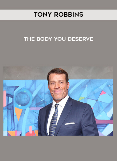Tony Robbins - The Body You Deserve download