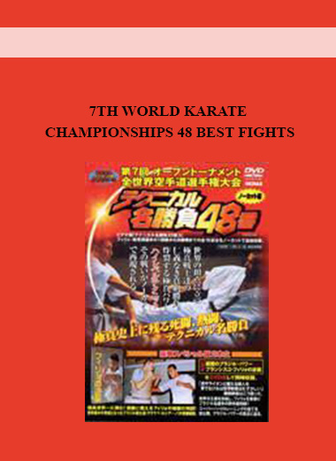 7TH WORLD KARATE CHAMPIONSHIPS 48 BEST FIGHTS download