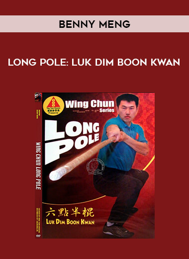 Benny Meng - Long Pole: Luk Dim Boon Kwan download