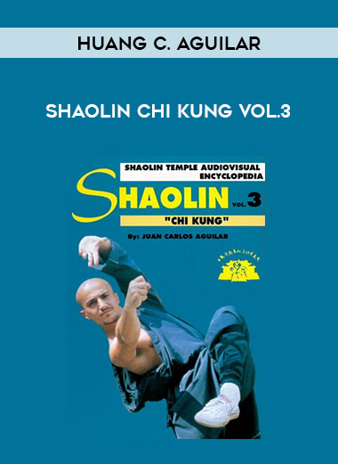 Huang C. Aguilar - Shaolin Chi Kung Vol.3 download