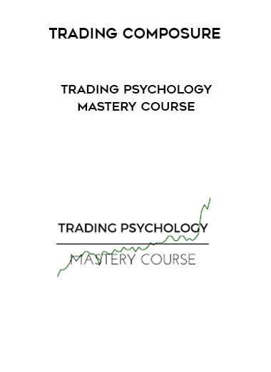 Trading Psychology Mastery Course - Trading Composure download