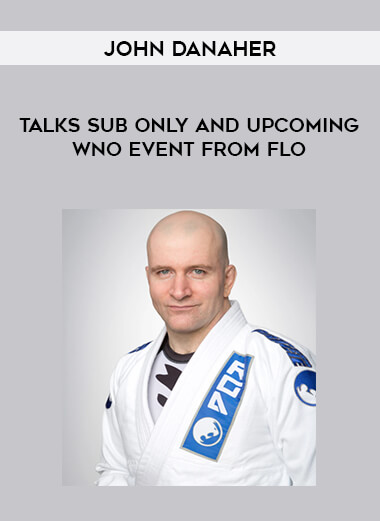 John Danaher talks Sub Only and upcoming WNO event from Flo download