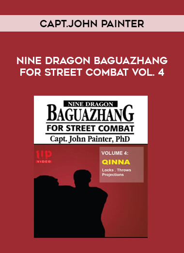 Capt.John Painter - Nine Dragon Baguazhang for Street Combat Vol. 4 download