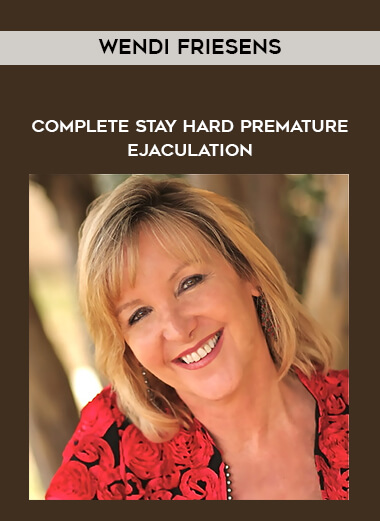 Wendi Friesens - Complete Stay Hard Premature Ejaculation download