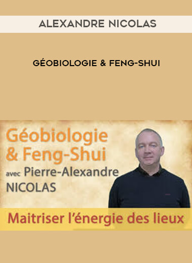 Alexandre NICOLAS - Géobiologie & Feng-Shui download