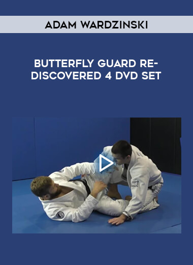 Butterfly Guard Re-Discovered 4 DVD Set by Adam Wardzinski download
