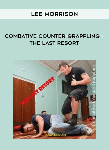 Combative Counter-Grappling - The Last Resort with Lee Morrison download