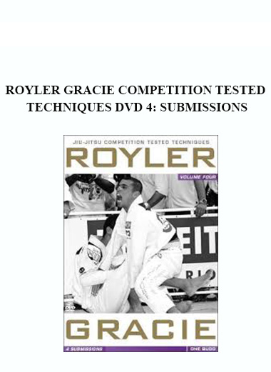 ROYLER GRACIE COMPETITION TESTED TECHNIQUES DVD 4: SUBMISSIONS download