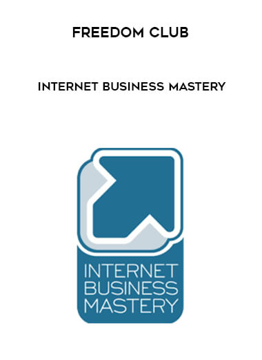 Internet Business Mastery - Freedom Club download