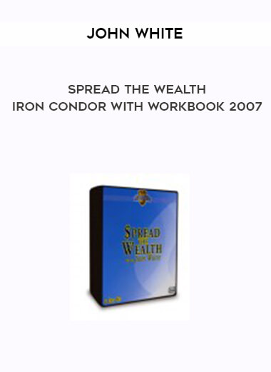 John White - Spread The Wealth - Iron Condor with Workbook 2007 download