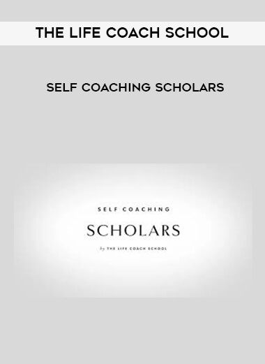 The Life Coach School - Self Coaching Scholars download