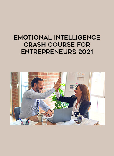 EMOTIONAL INTELLIGENCE Crash Course for ENTREPRENEURS 2021 download