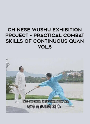 Chinese Wushu Exhibition Project - Practical Combat Skills of Continuous Quan Vol.5 download