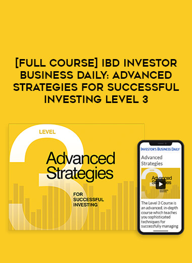 [Full Course] IBD Investor Business Daily : Advanced Strategies For Successful Investing Level 3 download