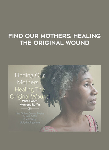 Find Our Mothers: Healing The Original Wound download