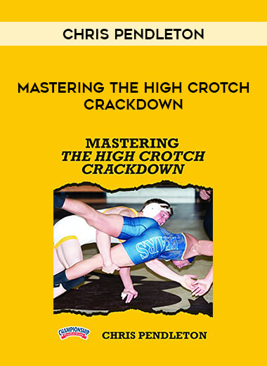 Chris Pendleton - Mastering the High Crotch Crackdown download