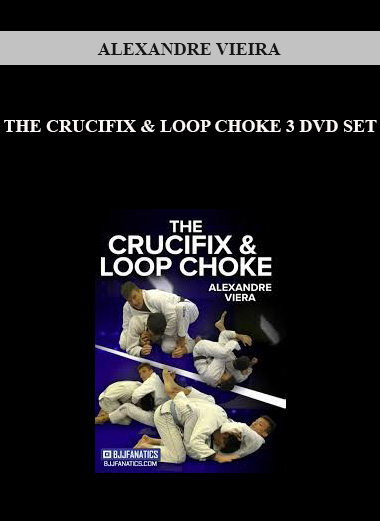 ALEXANDRE VIEIRA - THE CRUCIFIX & LOOP CHOKE 3 DVD SET download