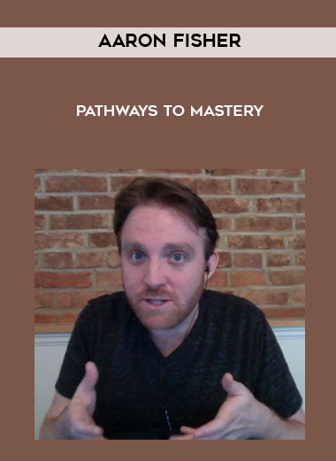 Aaron Fisher - Pathways to Mastery download