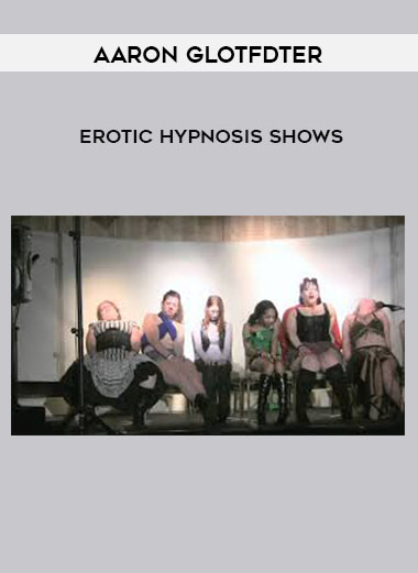 Aaron Glotfdter - Erotic Hypnosis Shows download