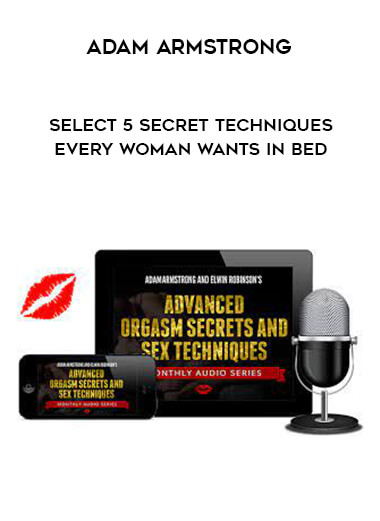 Adam Armstrong - Select5 Secret Techniques Every Woman Wants In Bed download