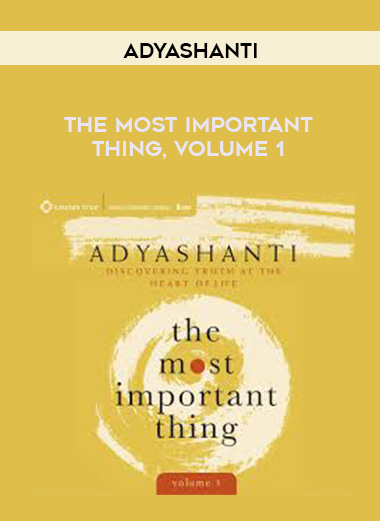 Adyashanti - THE MOST IMPORTANT THING