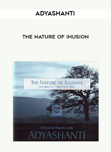 Adyashanti - The nature of iHusion download