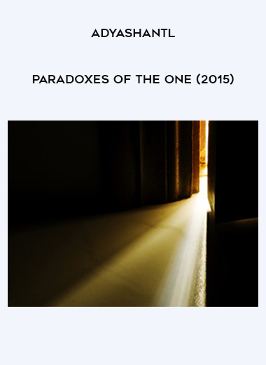 Adyashantl - Paradoxes of the One (2015) download