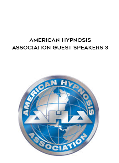 American Hypnosis Association Guest Speakers 3 download