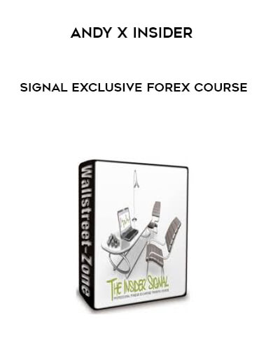 Andy X Insider  - Signal Exclusive Forex Course download