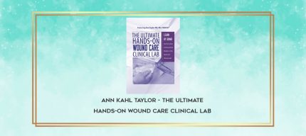 Ann Kahl Taylor - The Ultimate Hands-On Wound Care Clinical Lab download