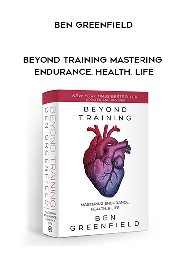Ben Greenfield - Beyond Training Mastering Endurance. Health. Life download