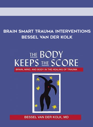 Brain Smart Trauma Interventions Bessel Van der Kolk download