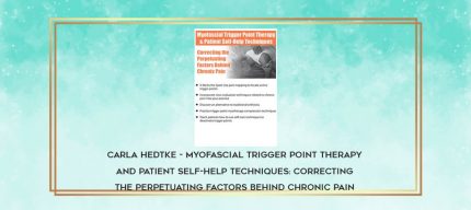 Carla Hedtke - Myofascial Trigger Point Therapy and Patient Self-Help Techniques: Correcting the Perpetuating Factors Behind Chronic Pain download