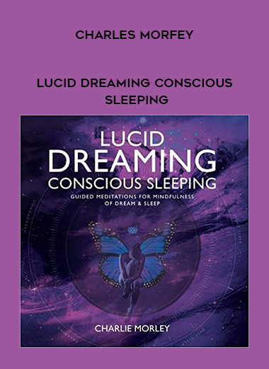 Charles Morfey - Lucid dreaming conscious sleeping download