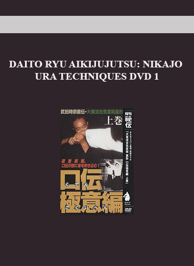 DAITO RYU AIKIJUJUTSU: NIKAJO URA TECHNIQUES DVD 1 download