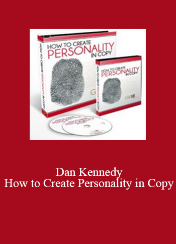 Dan Kennedy - How to Create Personality in Copy download