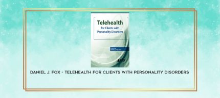 Daniel J. Fox - Telehealth for Clients with Personality Disorders download