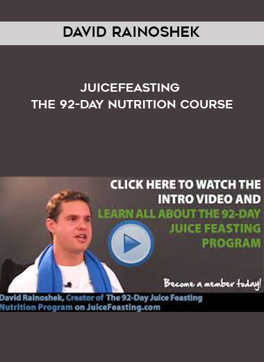 David Rainoshek - Juicefeasting - The 92-Day Nutrition Course download