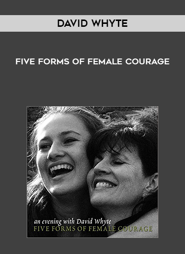 David Whyte - Five Forms of Female Courage download