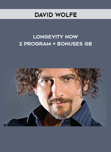 David Wolfe - Longevity Now 2 Program + Bonuses GB download